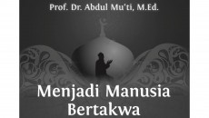 Dari Buku Prof.Dr. Abdul Mu'ti Menjadi Manusia Bertakwa (Seri 24)