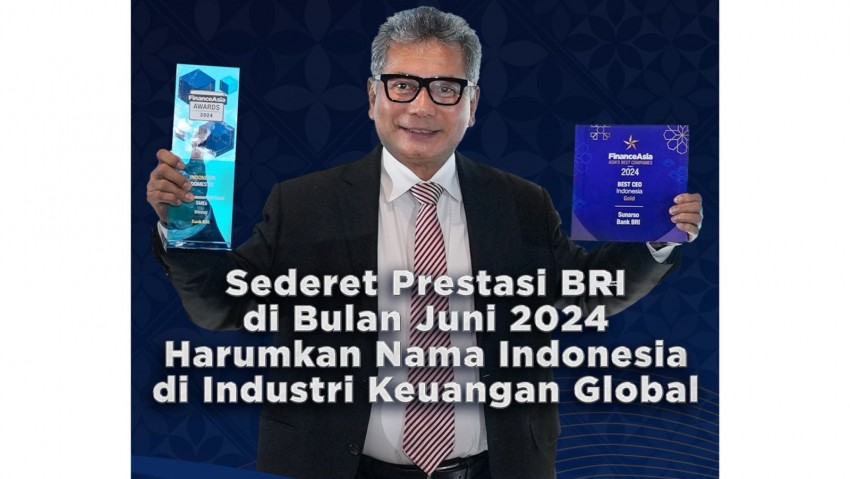 Harumkan Nama Indonesia, BRI Raih Hat-trick Prestasi Internasional Sepanjang Juni 2024