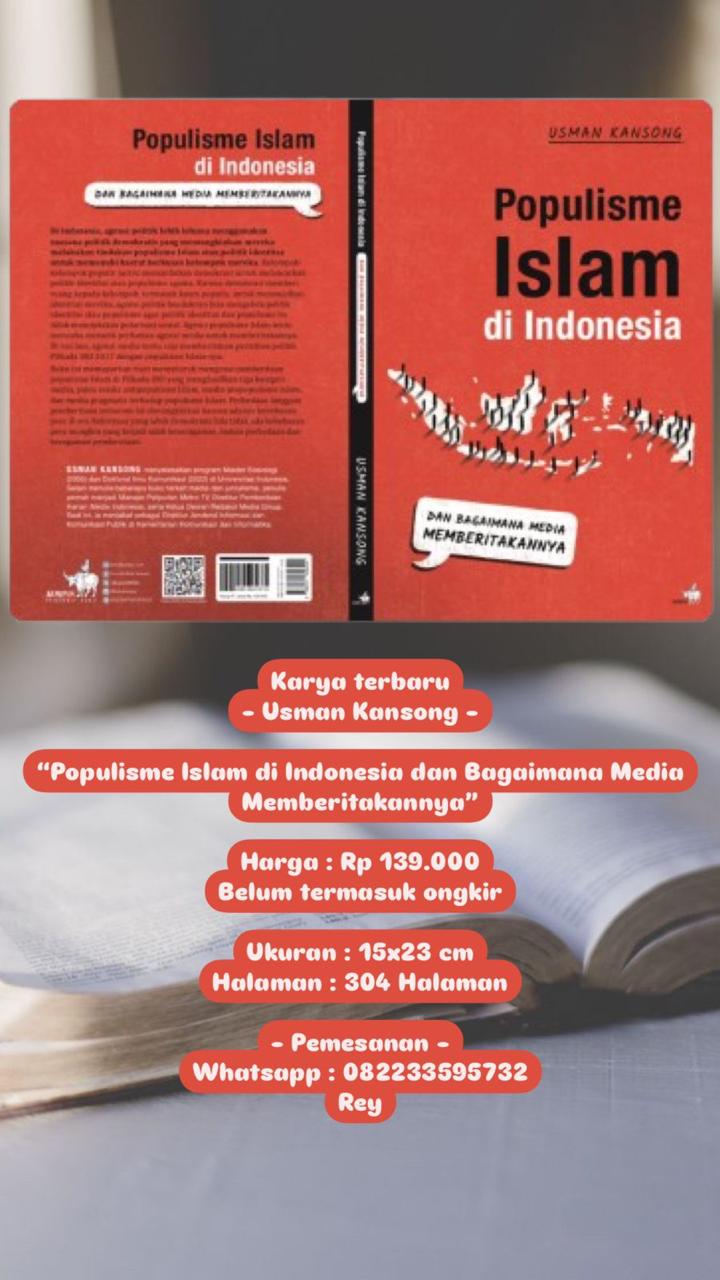 Populisme Islam Ternyata Dipakai Menunggangi Demokrasi Untuk Kepentingan Kekuasaan